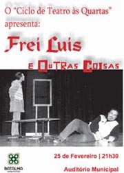 Ciclo de Teatro às Quartas apresenta "Frei Luís E Outras Coisas"