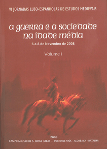 VI Jornadas Luso-Espanholas de Estudos Medievais – A Guerra e a Sociedade na Idade Média – Volume I e II