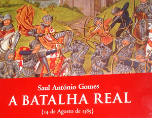 "A Batalha Real de 1385" por Saul António Gomes